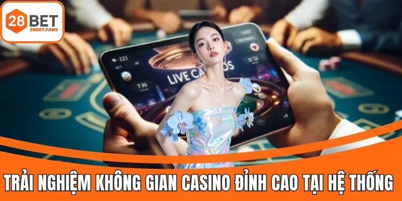 Tận hưởng không khí sòng bạc sang trọng có tại 28BET