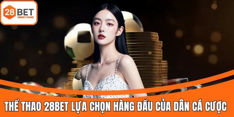 Khám phá không gian cá cược thể thao 28bet sôi động