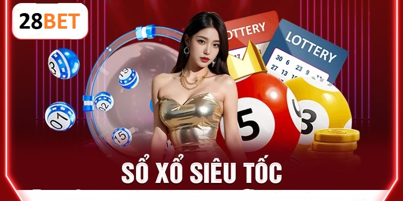 xổ số siêu tốc 28bet